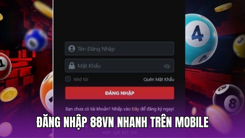 Đăng nhập 88vn nhanh và an toàn trên Mobile