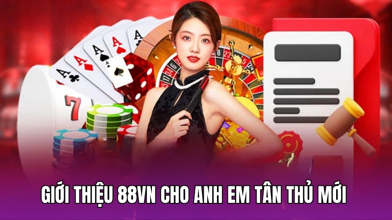 Giới thiệu 88vn cho anh em tân thủ mới nhập môn