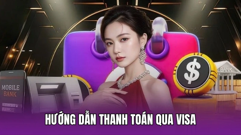 Hướng dẫn thanh toán qua Visa
