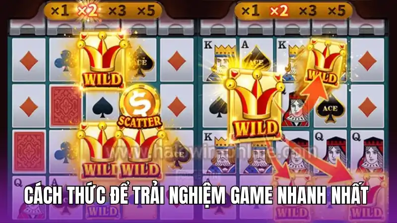 Cách thức để trải nghiệm game nhanh nhất
