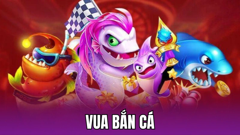 Vua Bắn Cá