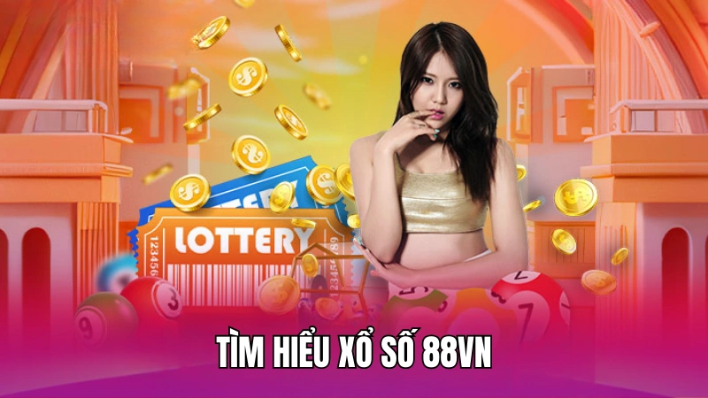 Tìm hiểu xổ số 88vn